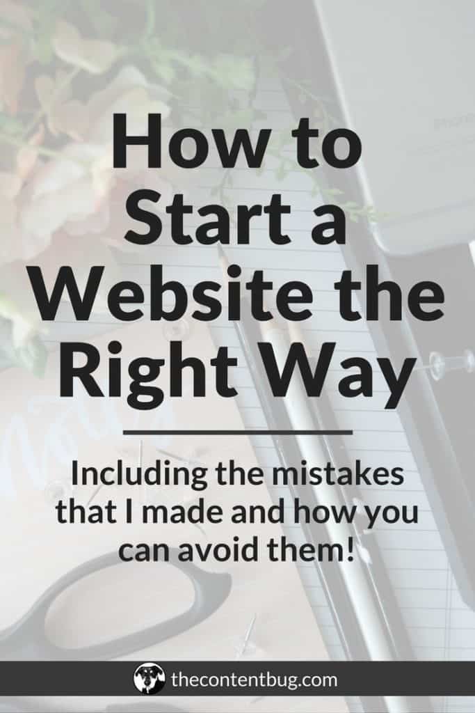 How to Start a Website the Right Way | Are you thinking about creating a website? Or maybe you want to start a blog? Well then, you've come to the right post! In this article, I'm sharing how to start a website the right way, including how to pick a domain and set up WordPress. Plus I'm sharing the mistakes that I made when I created my website and how you can avoid them when you create yours!