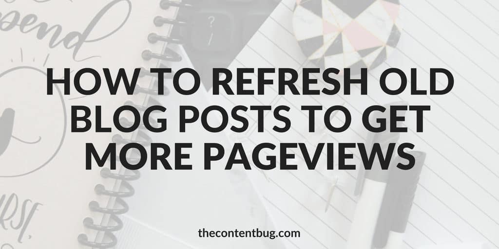 revamp old blog posts to get pageviews