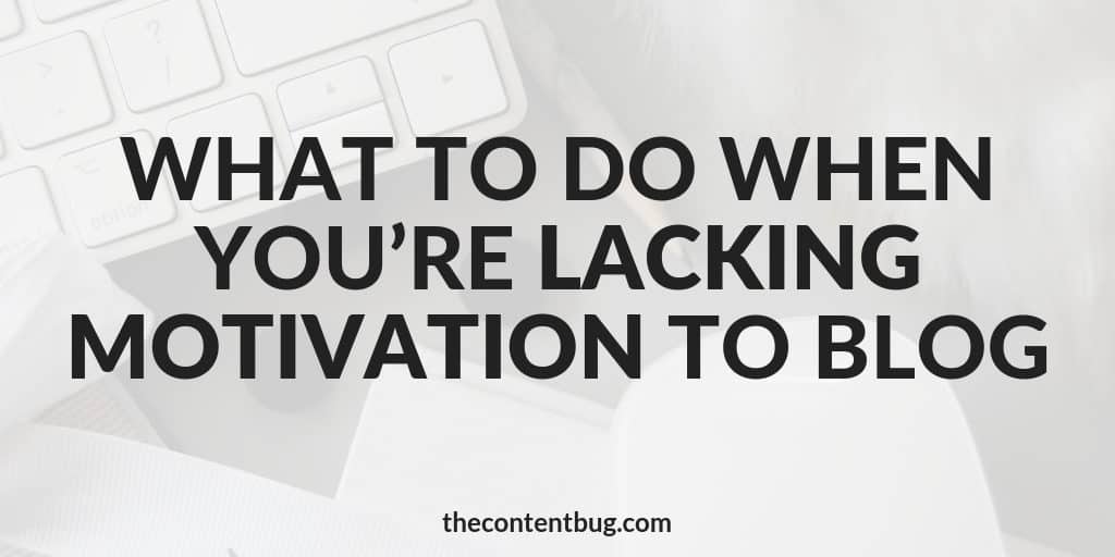 lacking motivation to blog