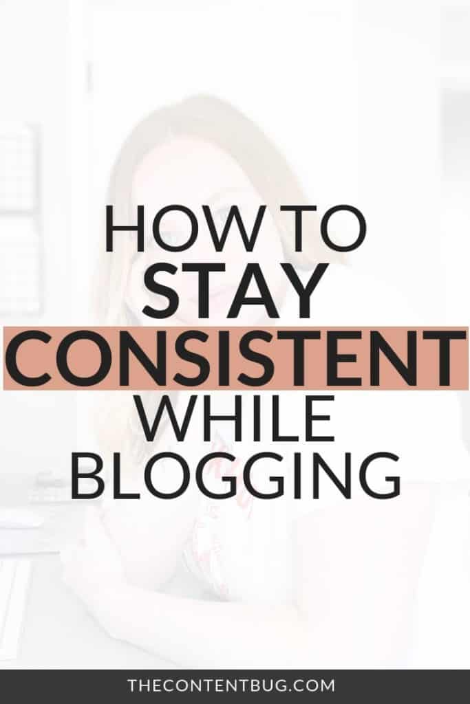 stay consistent with blogging