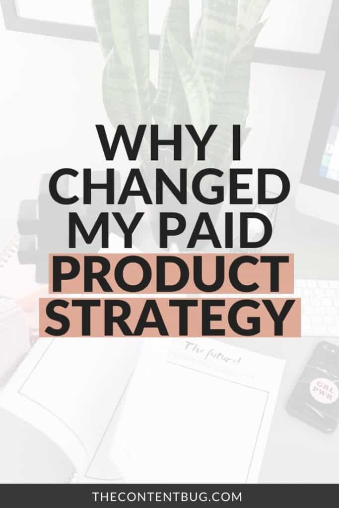 Why I Changed My Paid Product Strategy