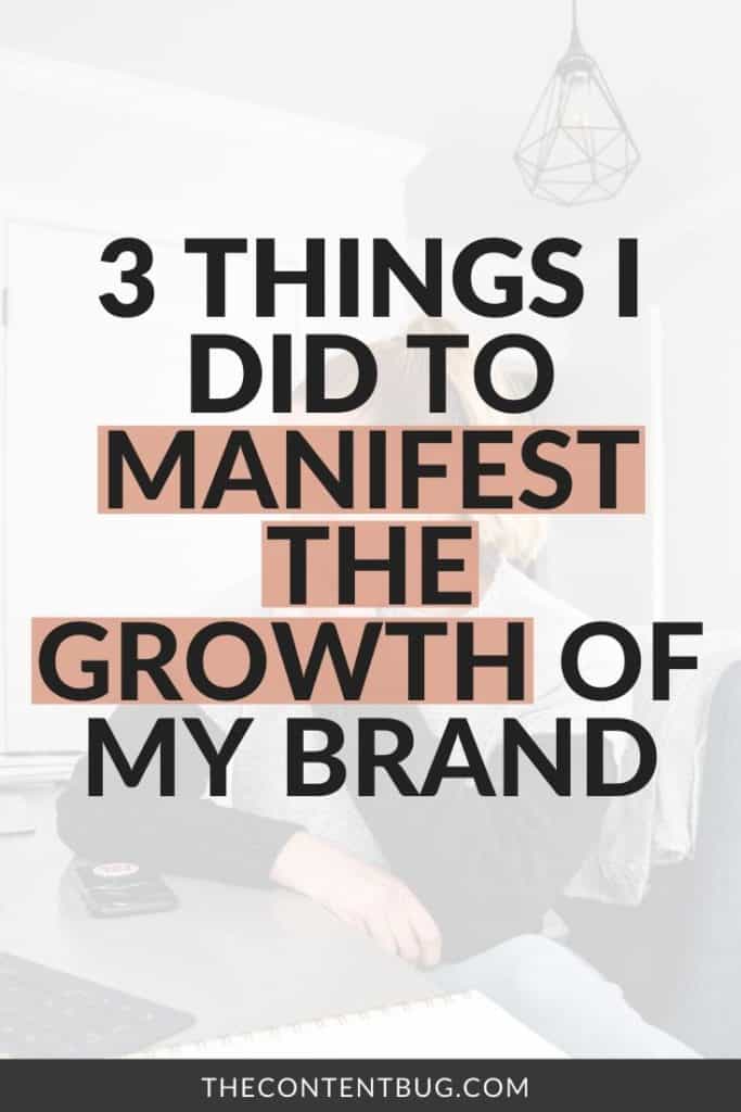 3 Things I Did To Manifest The Growth Of My Brand